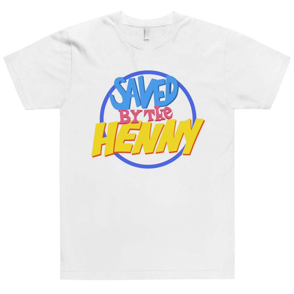 Saved By The Henny T Shirt - White